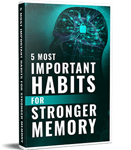 The 5 Most Important Habits For Stronger Memory
